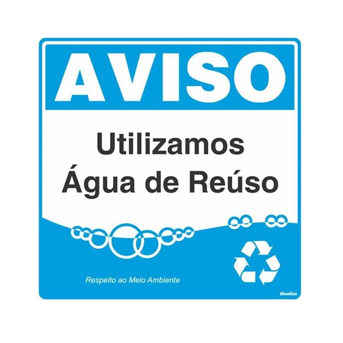 Placa Sinalização Aviso Utilizamos Água De Reuzo Poliestireno 45x45Cm - Sinalize