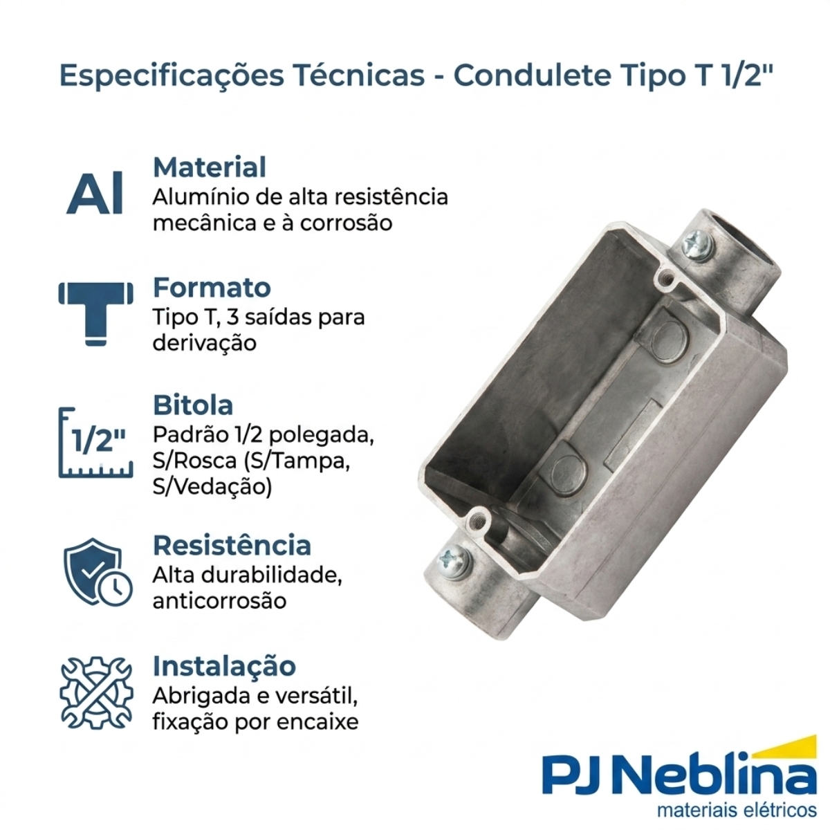 Condulete Alumínio Fixo Tipo T 1/2 Polegadas Sem Rosca Sem Pintura Sem Tampa Sem Vedação Daisa.