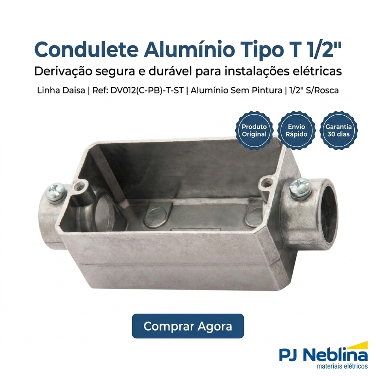 Condulete Alumínio Fixo Tipo T 1/2 Polegadas Sem Rosca Sem Pintura Sem Tampa Sem Vedação Daisa.