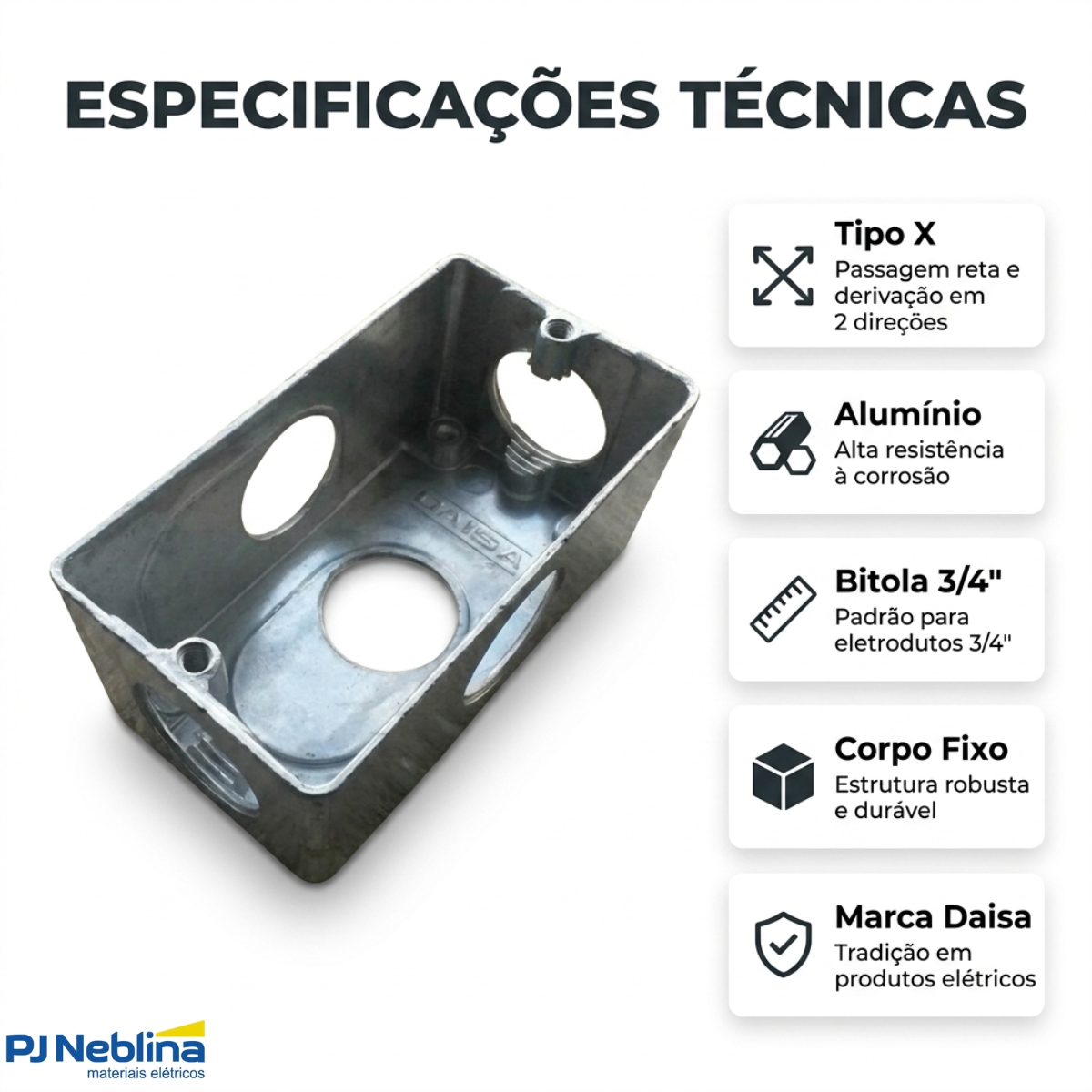 Condulete Tipo X Fixo Alumínio 3/4 Sem Rosca Sem Pintura Sem Tampa Sem Vedação Daisa