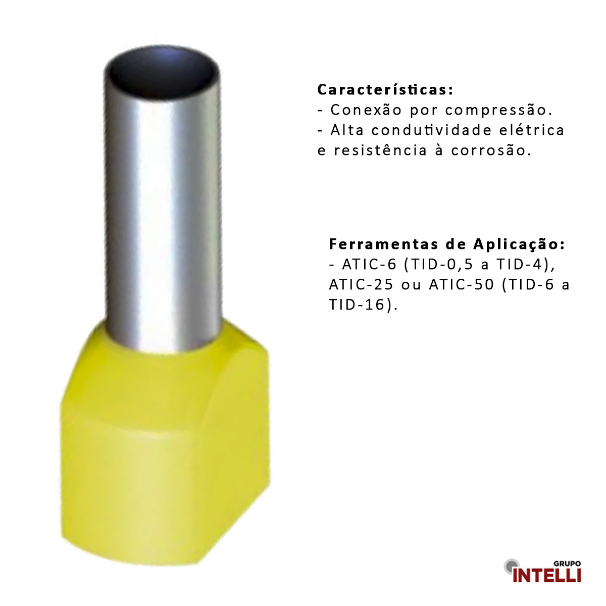 Terminal Tubular Ilhos Duplo 6,00Mm (10Awg) Pre-Isolado Amarelo 30131 Intelli