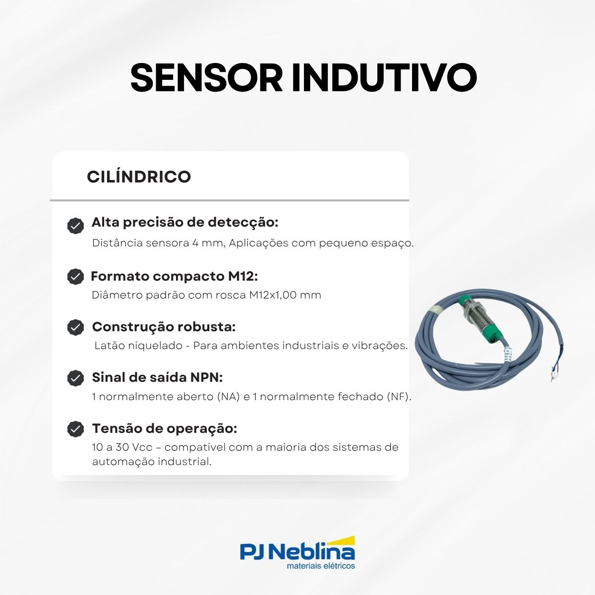 Sensor Indutivo Cilíndrico Roscado Sn=4Mm M12X1,00Mm Latão 4 Fios 10-30Vcc Conector M12 4 Pinos Npn 1Na+1Nf Weg