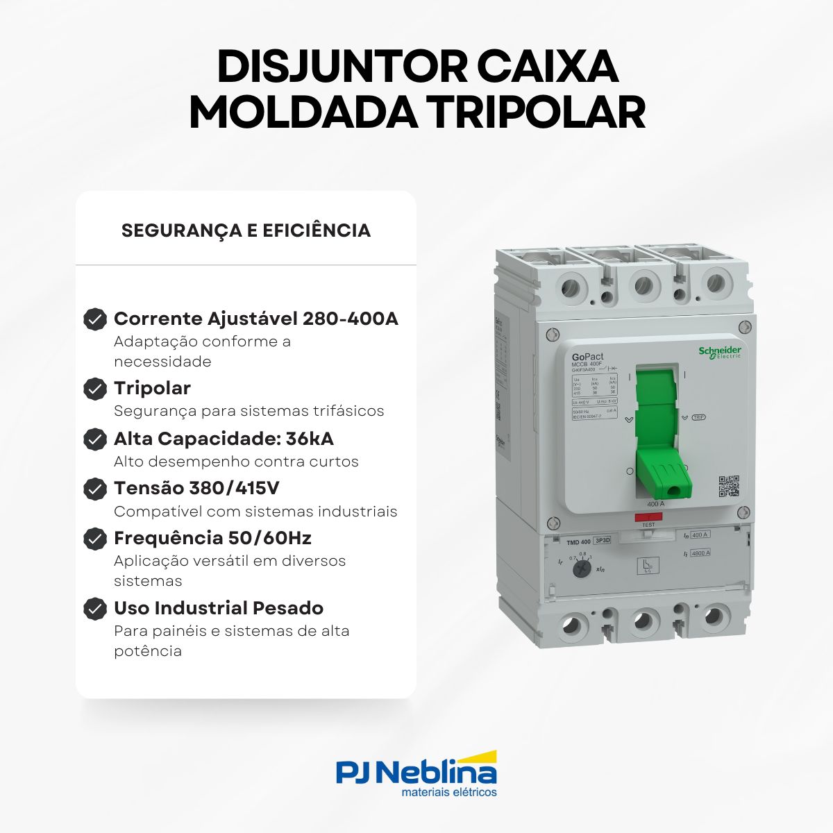 Disjuntor Caixa Moldada Tripolar 280-400A 36Ka 380/415V 50/60Hz - Schneider