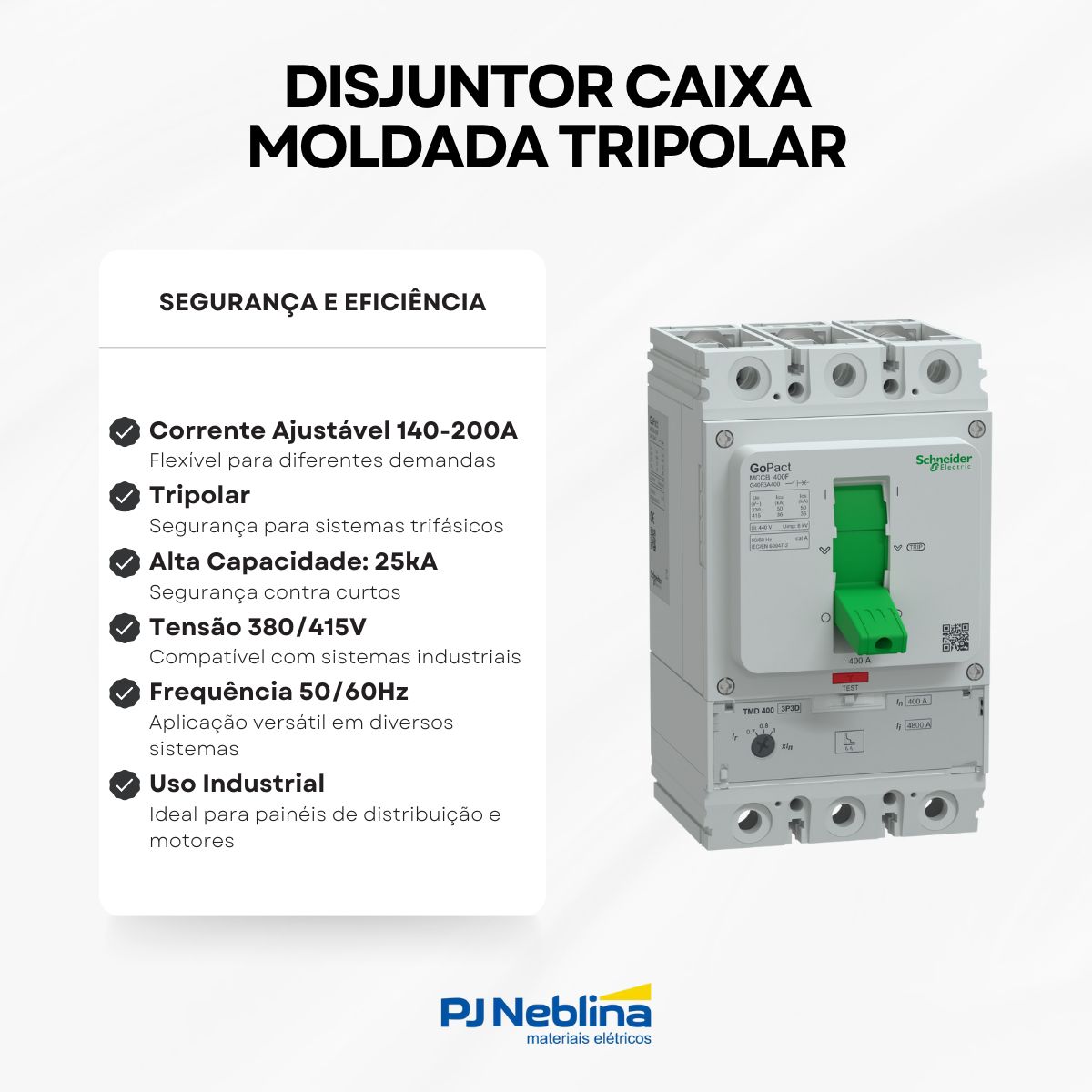 Disjuntor Caixa Moldada Tripolar 140-200A 25Ka 380/415V 50/60Hz - Schneider