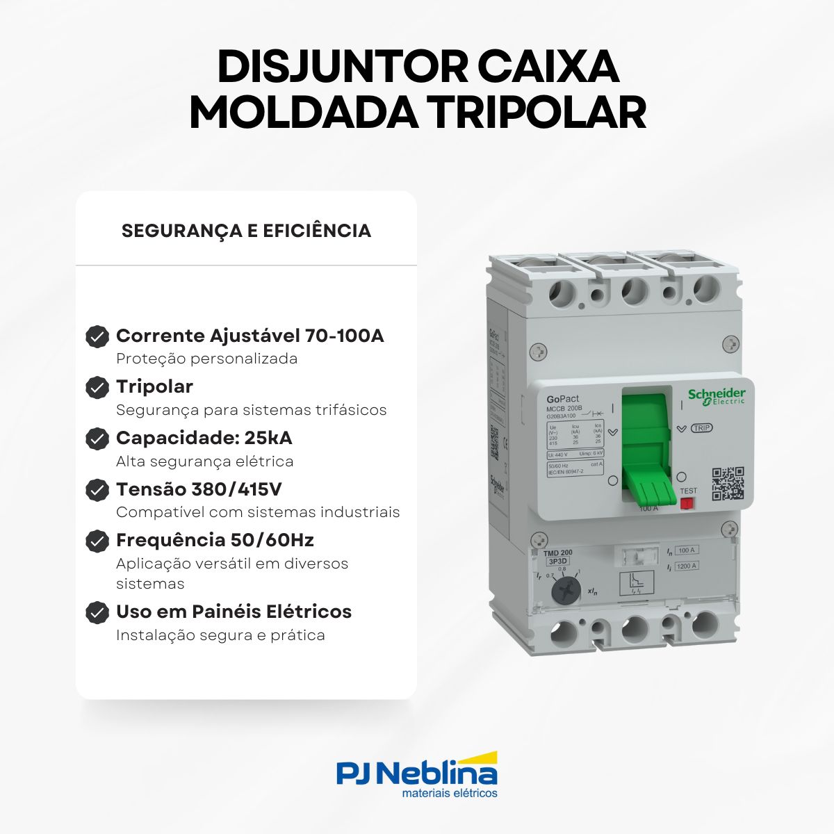 Disjuntor Caixa Moldada Tripolar 70-100A 25Ka 380/415V 50/60Hz - Schneider