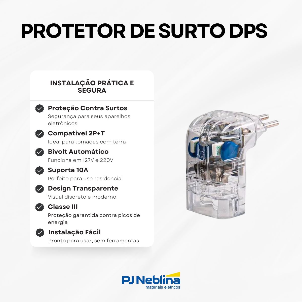 Protetor Surto DPS 2P+T Bivolt 10A Transparente - Clamper