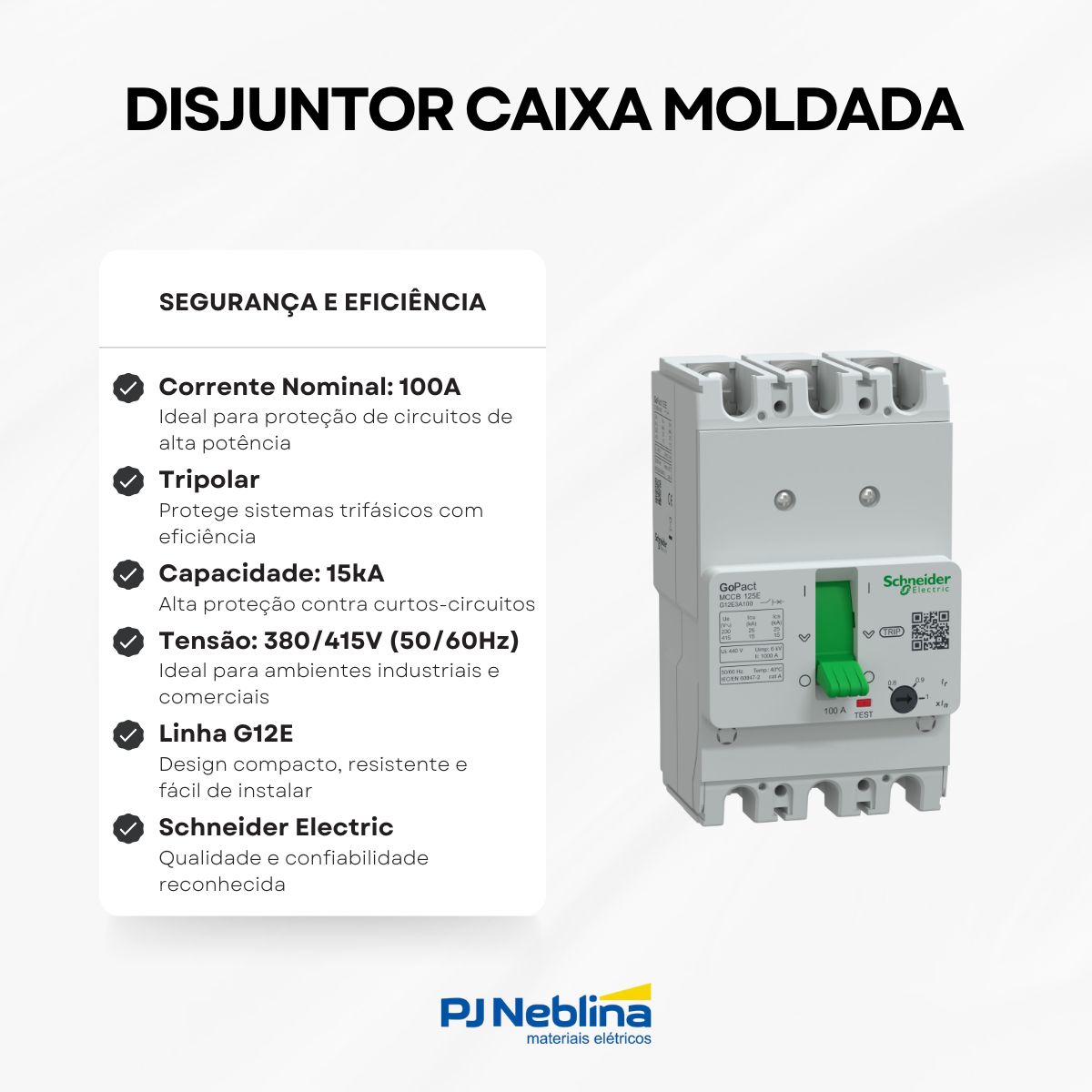 Disjuntor Caixa Moldada Tripolar 100A 15Ka 380/415V 50/60Hz - Schneider
