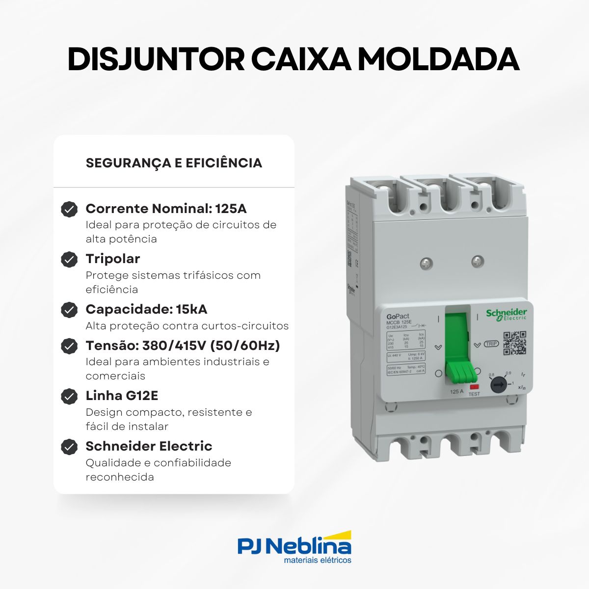 Disjuntor Caixa Moldada Tripolar 125A 15Ka 380/415V 50/60Hz - Schneider