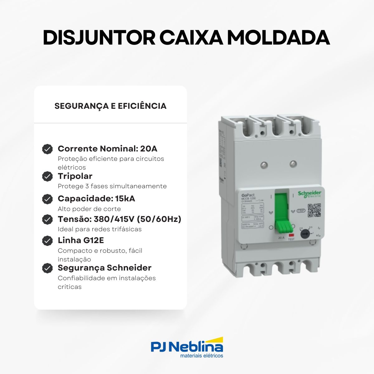 Disjuntor Caixa Moldada Tripolar 20A 15Ka 380/415V 50/60Hz - Schneider