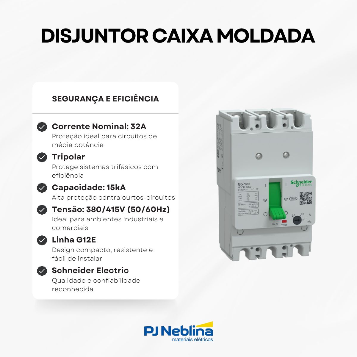 Disjuntor Caixa Moldada Tripolar 32A 15Ka 380/415V 50/60Hz - Schneider