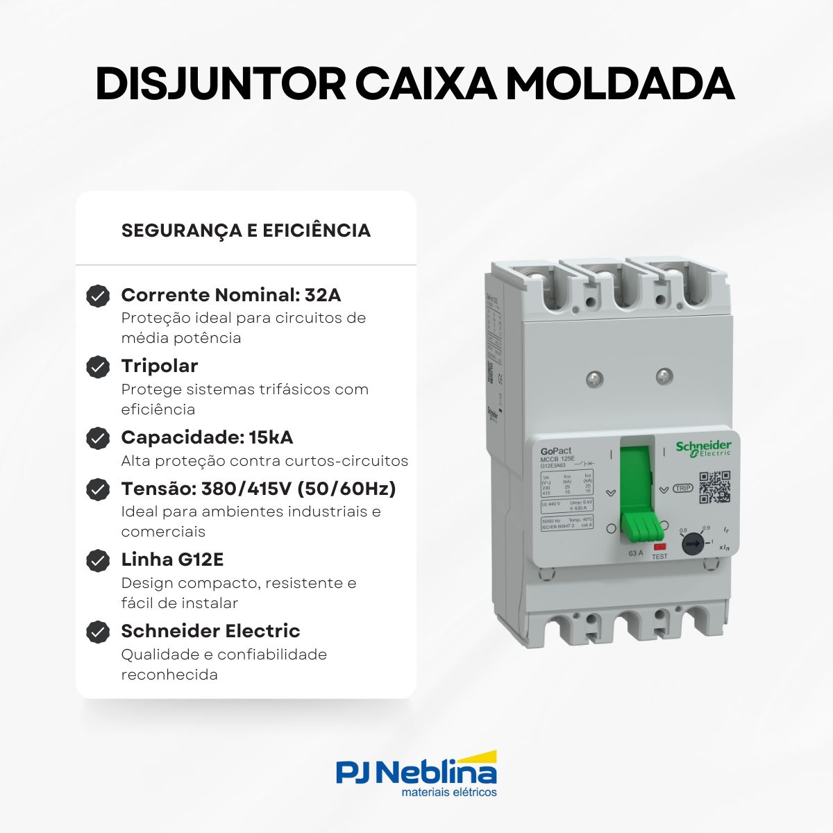 Disjuntor Caixa Moldada Tripolar 63A 15Ka 380/415V 50/60Hz - Schneider